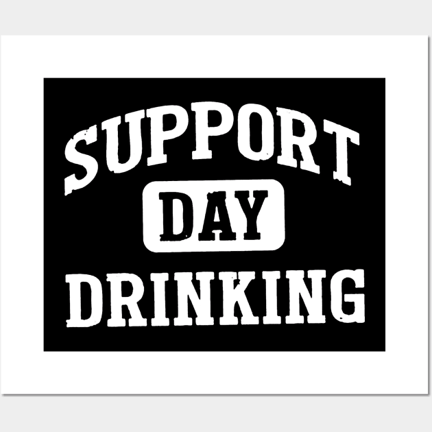 Support Day Drinking Wall Art by donttelltheliberals